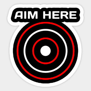 Aim Here Sticker